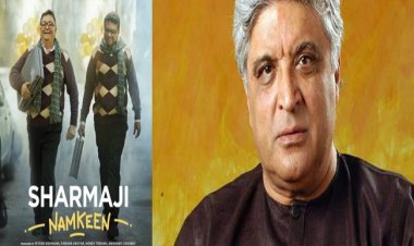 जावेद अख्तर ने 'शर्माजी नमकीन' में ऋषि कपूर और परेश रावल की भूमिको को लेकर कहीं ये बात