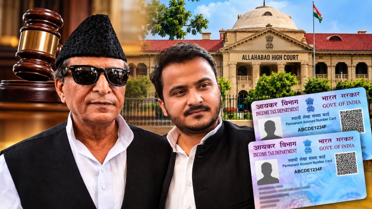 दो पैन कार्ड मामले में आजम खां और अब्दुल्ला आजम को इलाहाबाद हाई कोर्ट से जमानत